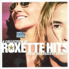 A COLLECTION OF ROXETTE HITS! THEIR 20 G