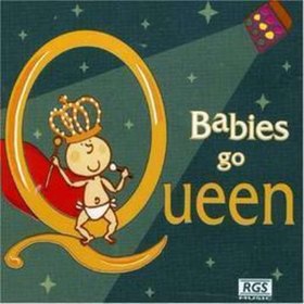 BABIES GO QUEEN