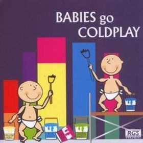BABIES GO COLDPLAY