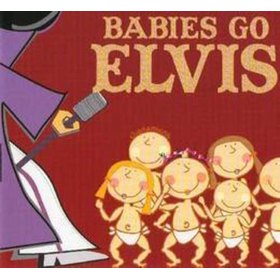 BABIES GO ELVIS