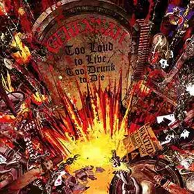 TOO LOUD TO LIVE TOO DRUNK TO DIE UK IMPORT