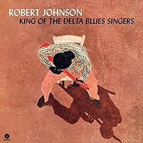 KING OF THE DELTA BLUES SINGERS BONUS TRACKS LIMITED EDITION 180G EUROPE IMPORT