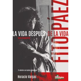 FITO PAEZ LA VIDA DESPUES DE LA VIDA UNA BIOGRAFIA