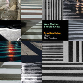 YOUR MOTHER SHOULD KNOW: BRAD MEHLDAU PLAYS BEATLE USA IMPORT