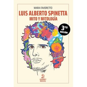LUIS ALBERTO SPINETTA MITO Y MITOLOGIA