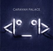 CARAVAN PALACE
